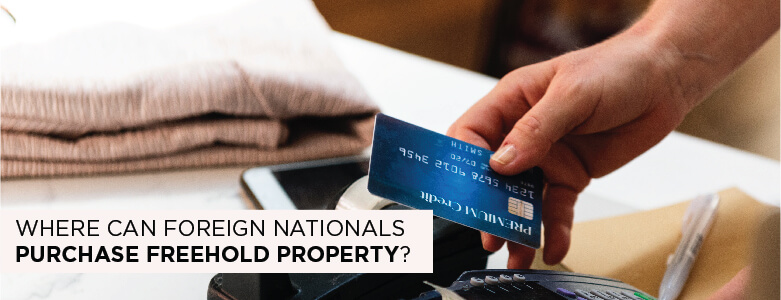 Where Can Foreign Nationals Purchase Freehold Property Where Can Foreign Nationals Purchase Freehold Property