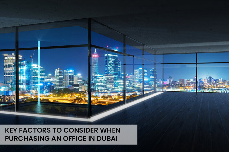 Key Factors to Consider When Purchasing an Office in Dubai