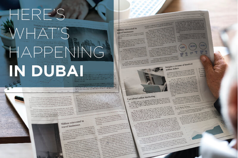 Here’s What’s Happening In Dubai