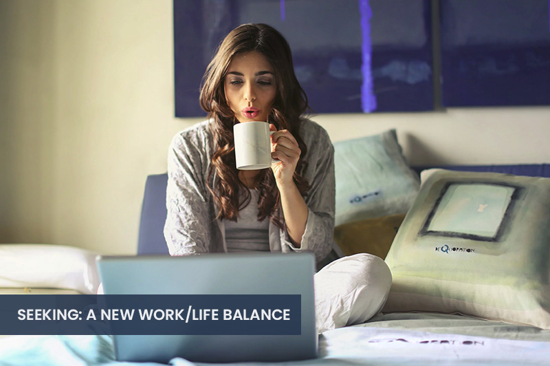 A New Work/Life Balance